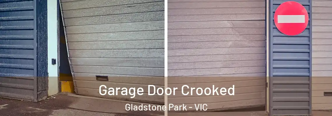 Garage Door Crooked Gladstone Park - VIC