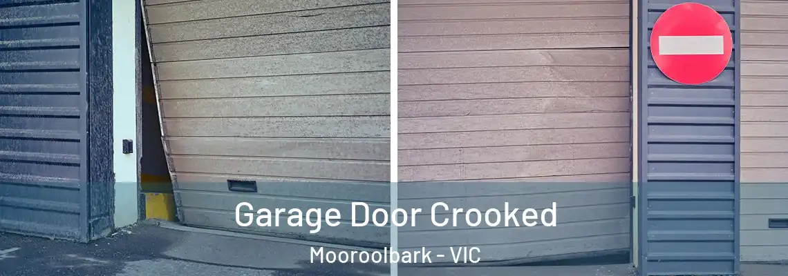Garage Door Crooked Mooroolbark - VIC