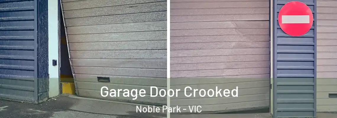 Garage Door Crooked Noble Park - VIC