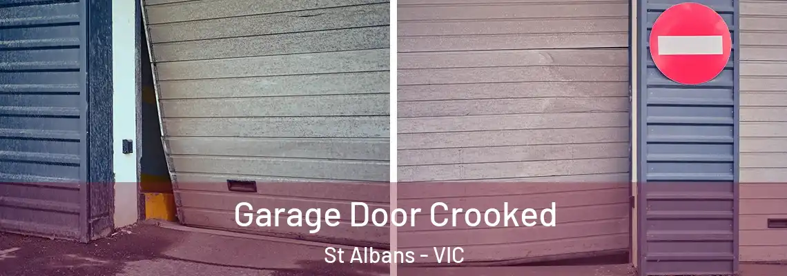 Garage Door Crooked St Albans - VIC