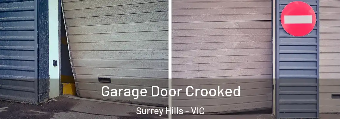 Garage Door Crooked Surrey Hills - VIC