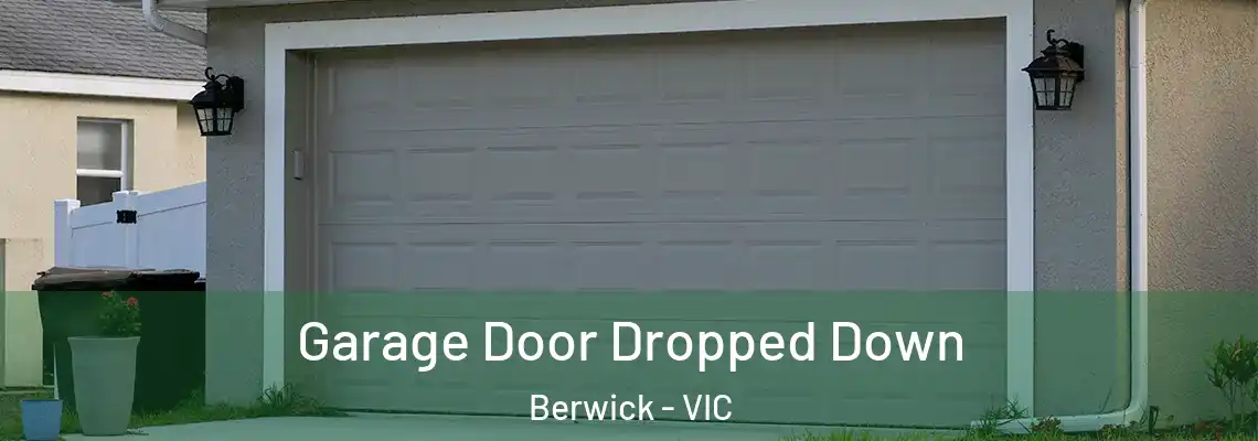 Garage Door Dropped Down Berwick - VIC