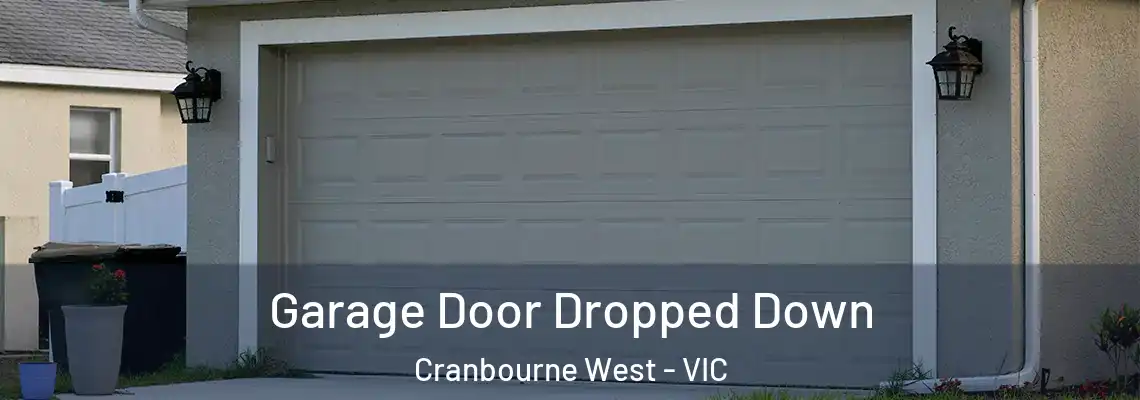 Garage Door Dropped Down Cranbourne West - VIC