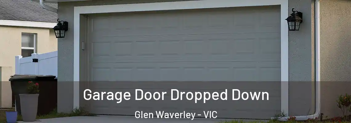  Garage Door Dropped Down Glen Waverley - VIC