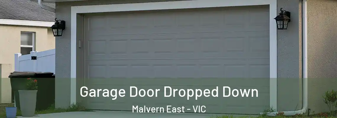 Garage Door Dropped Down Malvern East - VIC