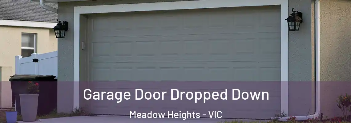  Garage Door Dropped Down Meadow Heights - VIC