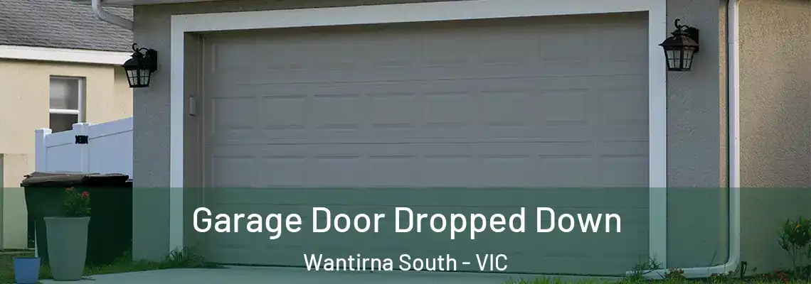 Garage Door Dropped Down Wantirna South - VIC