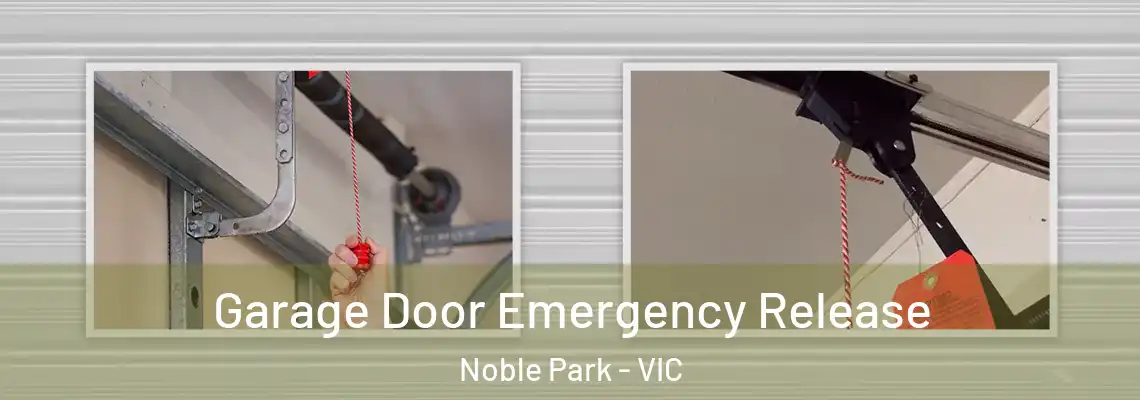 Garage Door Emergency Release Noble Park - VIC