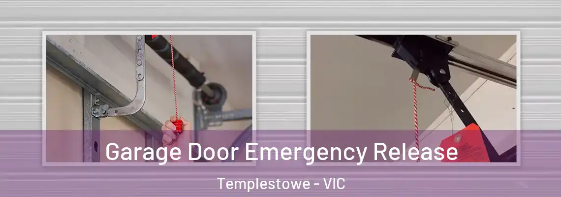 Garage Door Emergency Release Templestowe - VIC