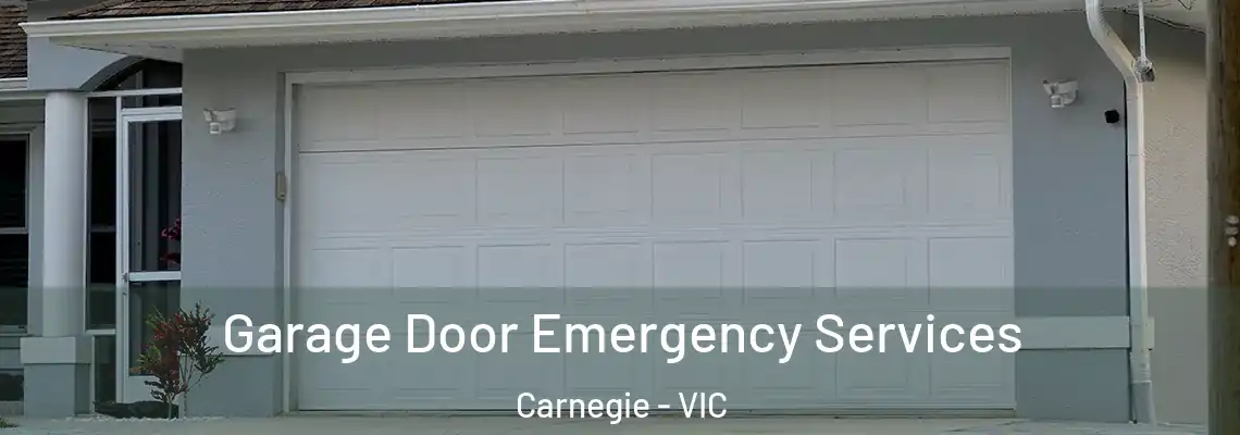 Garage Door Emergency Services Carnegie - VIC