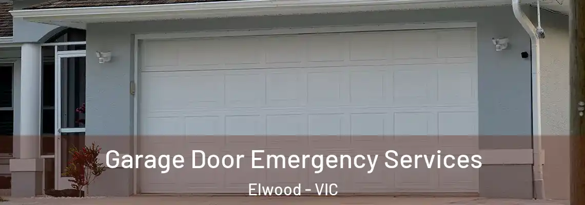 Garage Door Emergency Services Elwood - VIC