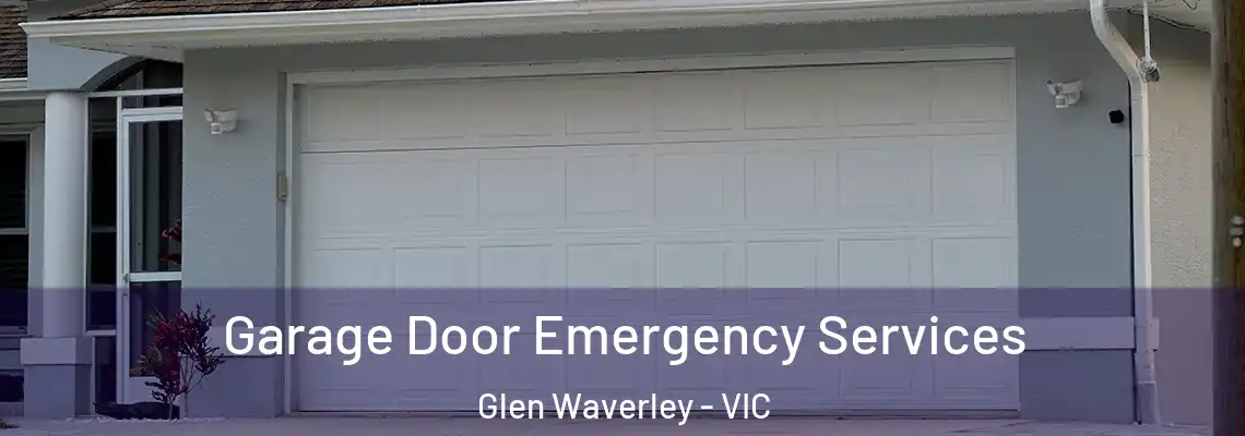Garage Door Emergency Services Glen Waverley - VIC