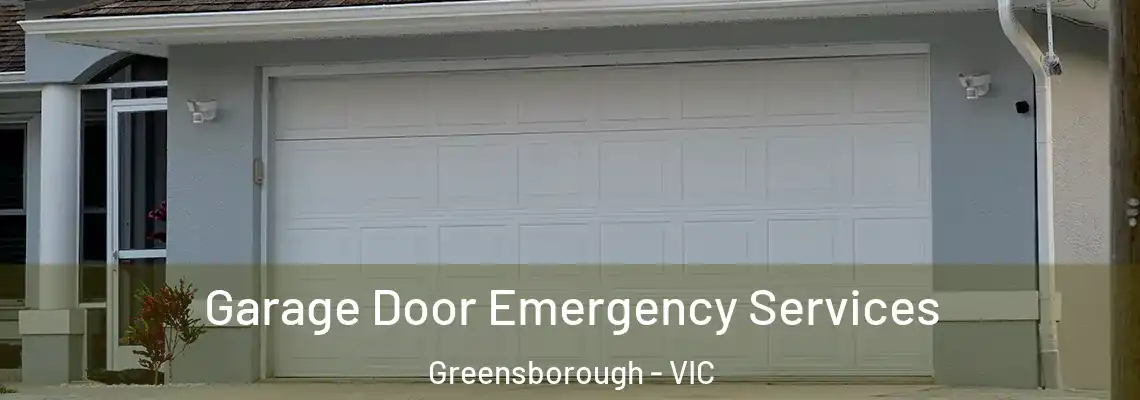 Garage Door Emergency Services Greensborough - VIC