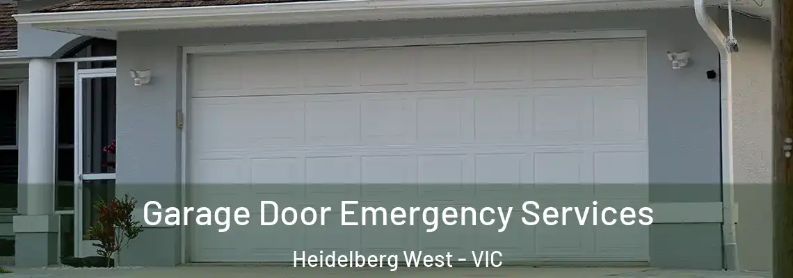 Garage Door Emergency Services Heidelberg West - VIC