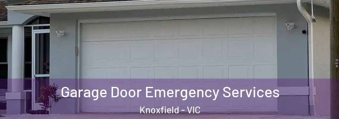 Garage Door Emergency Services Knoxfield - VIC
