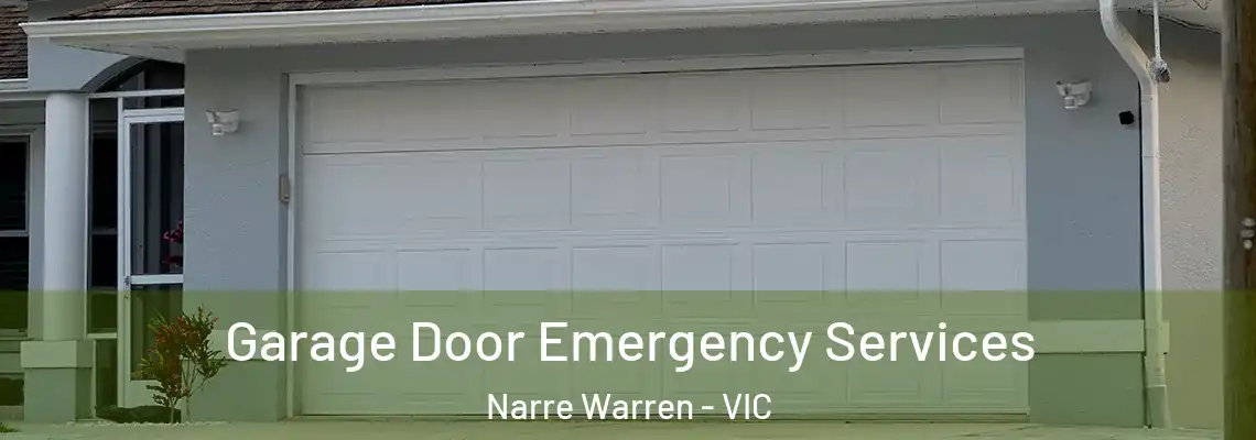 Garage Door Emergency Services Narre Warren - VIC