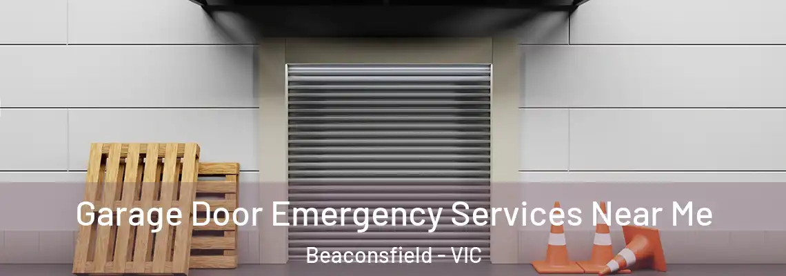 Garage Door Emergency Services Near Me Beaconsfield - VIC