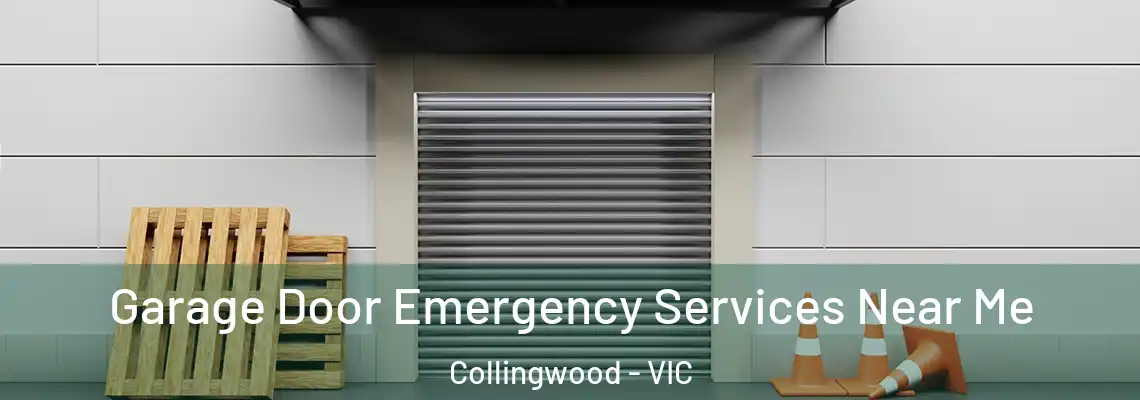Garage Door Emergency Services Near Me Collingwood - VIC
