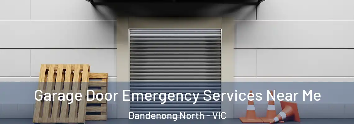 Garage Door Emergency Services Near Me Dandenong North - VIC