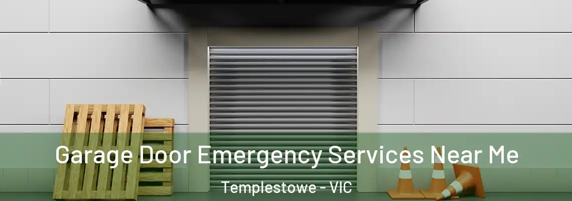 Garage Door Emergency Services Near Me Templestowe - VIC