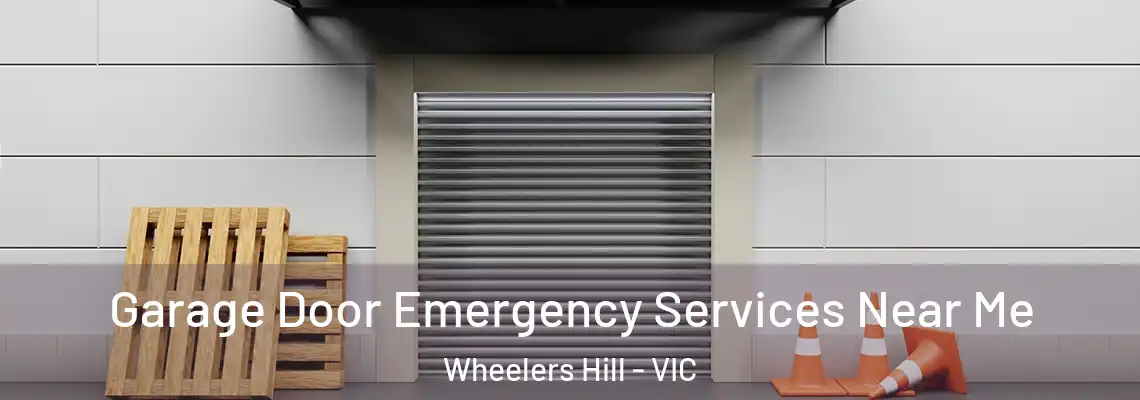 Garage Door Emergency Services Near Me Wheelers Hill - VIC