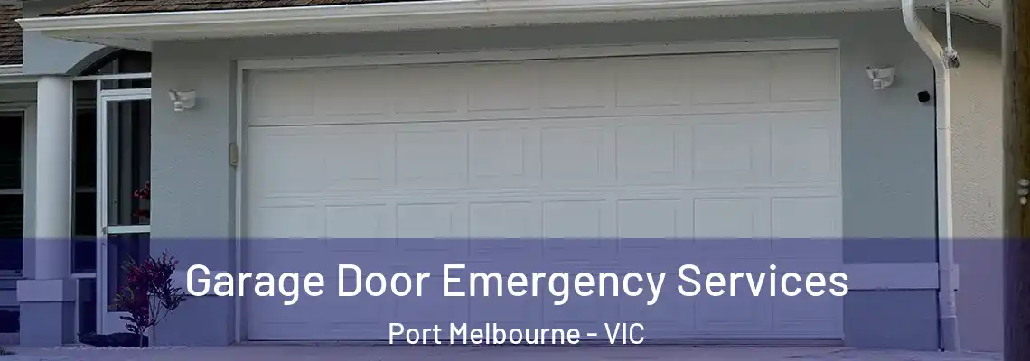 Garage Door Emergency Services Port Melbourne - VIC