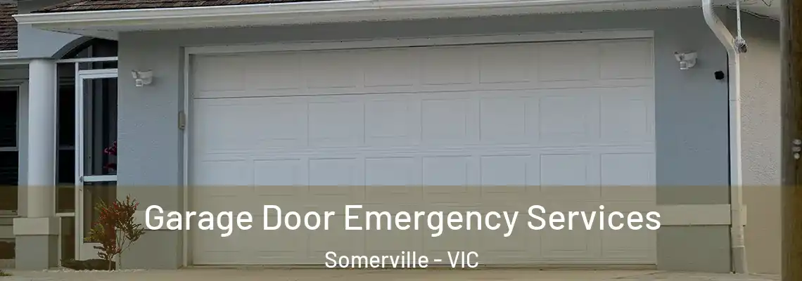 Garage Door Emergency Services Somerville - VIC