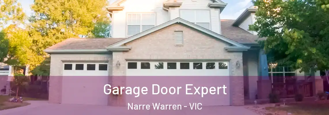 Garage Door Expert Narre Warren - VIC
