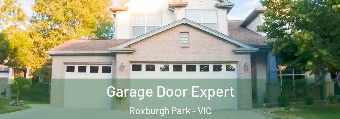  Garage Door Expert Roxburgh Park - VIC