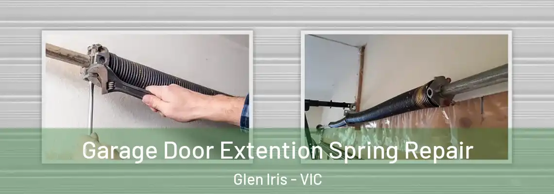 Garage Door Extention Spring Repair Glen Iris - VIC