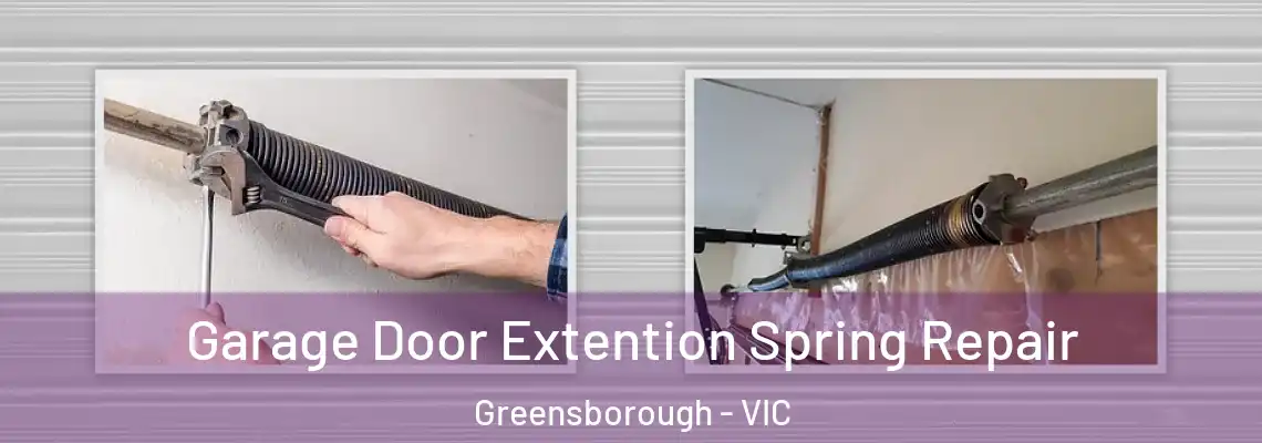 Garage Door Extention Spring Repair Greensborough - VIC