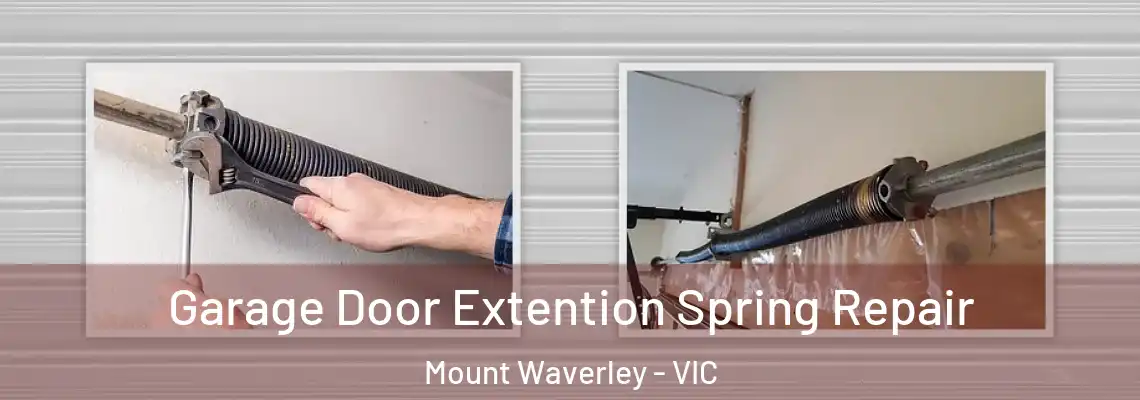  Garage Door Extention Spring Repair Mount Waverley - VIC
