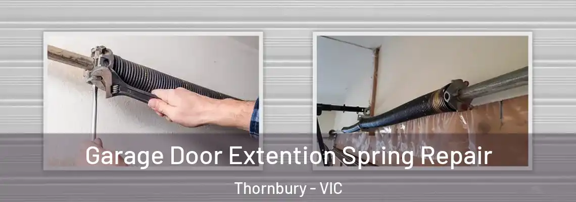 Garage Door Extention Spring Repair Thornbury - VIC