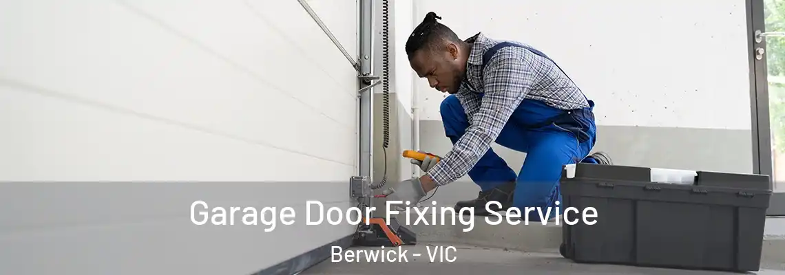  Garage Door Fixing Service Berwick - VIC