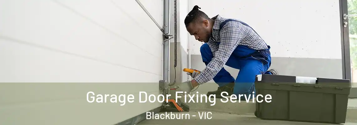  Garage Door Fixing Service Blackburn - VIC