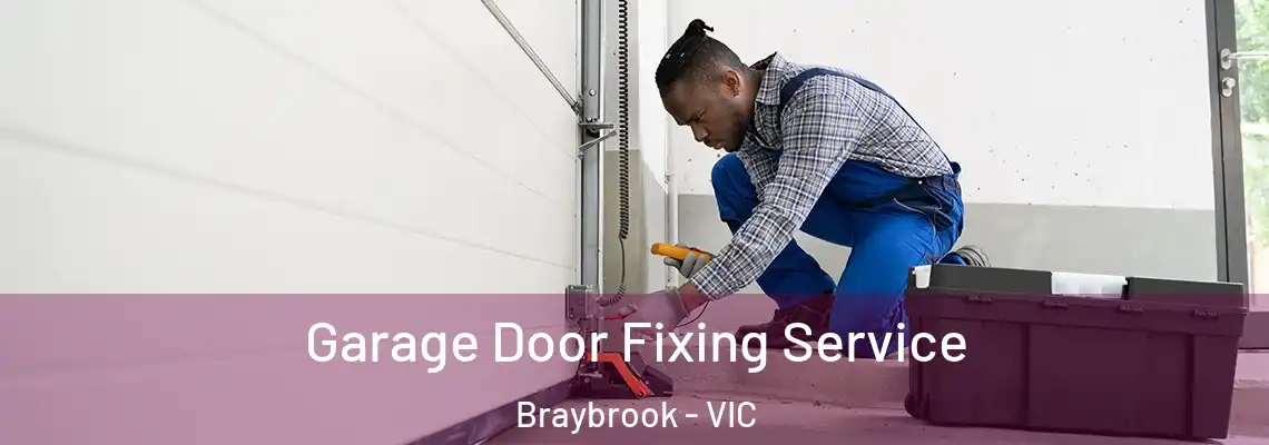 Garage Door Fixing Service Braybrook - VIC