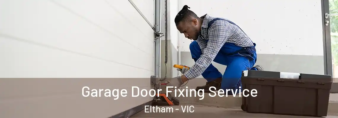  Garage Door Fixing Service Eltham - VIC