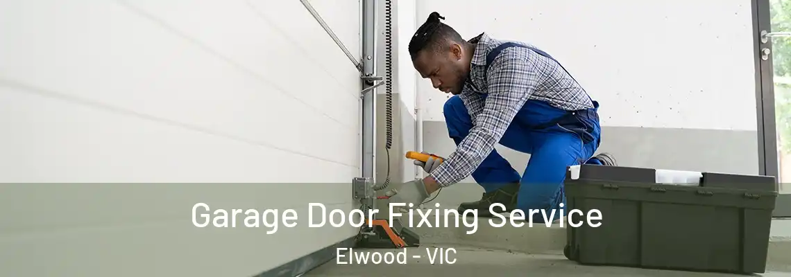 Garage Door Fixing Service Elwood - VIC