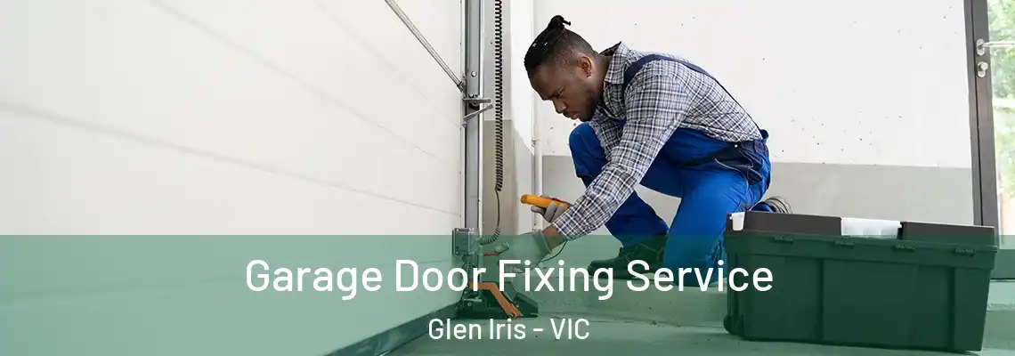 Garage Door Fixing Service Glen Iris - VIC
