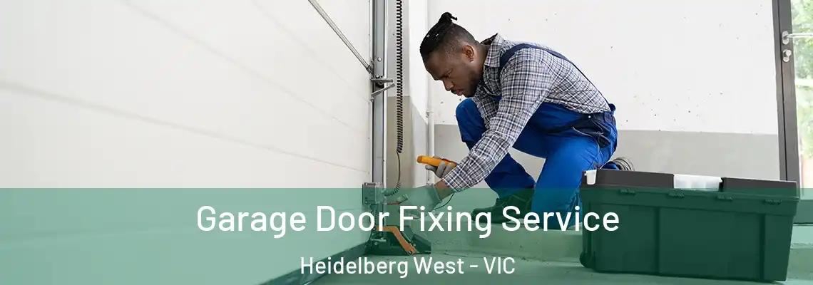  Garage Door Fixing Service Heidelberg West - VIC
