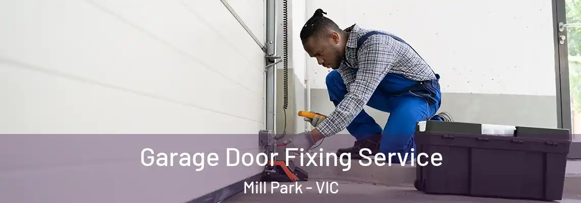 Garage Door Fixing Service Mill Park - VIC
