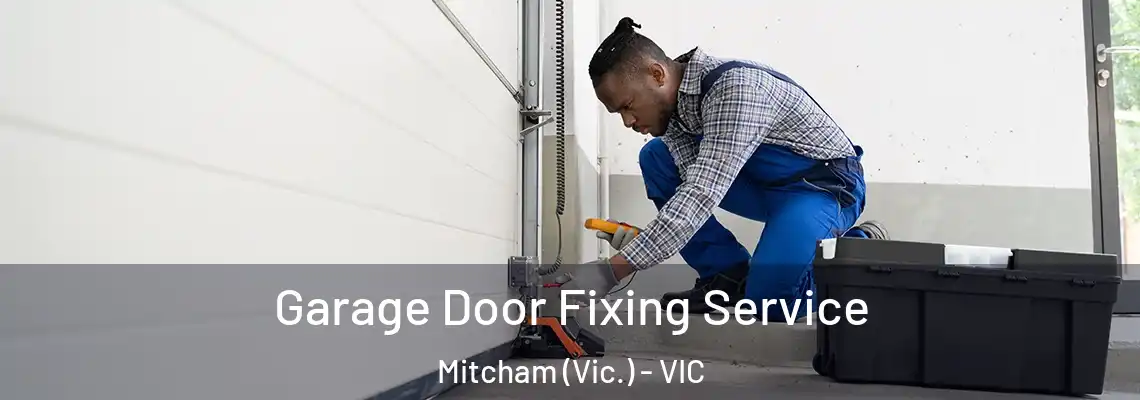 Garage Door Fixing Service Mitcham (Vic.) - VIC