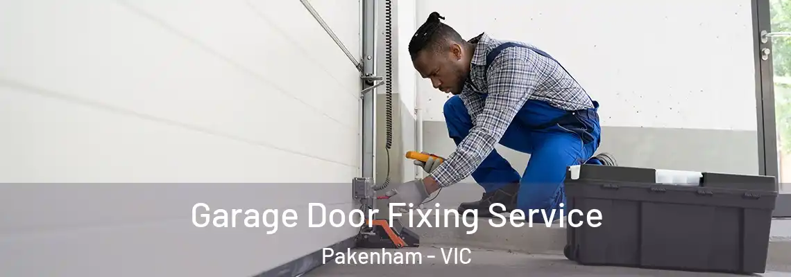 Garage Door Fixing Service Pakenham - VIC