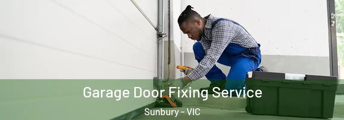 Garage Door Fixing Service Sunbury - VIC
