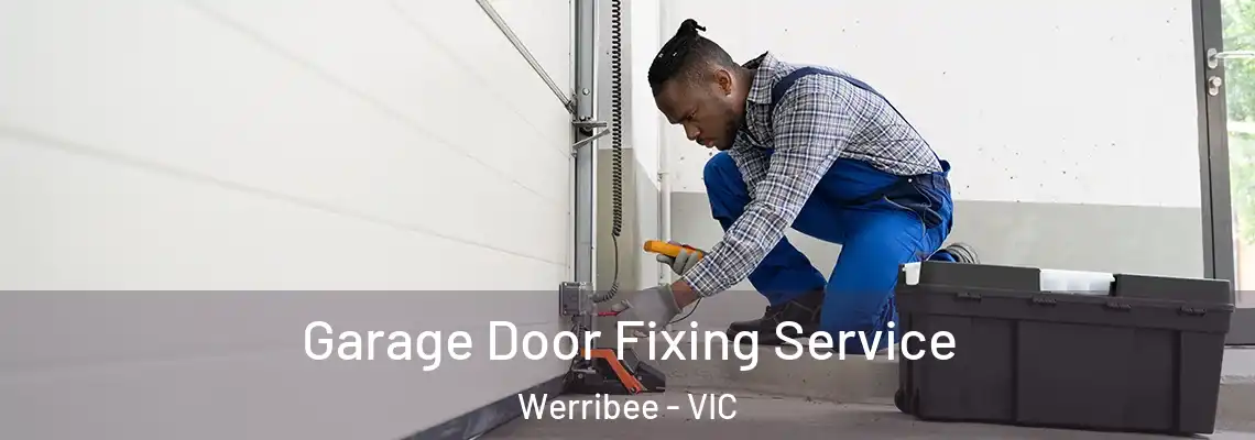 Garage Door Fixing Service Werribee - VIC