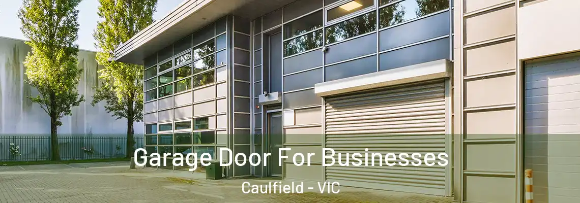 Garage Door For Businesses Caulfield - VIC