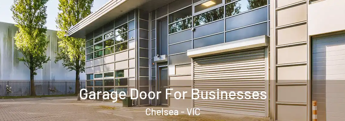 Garage Door For Businesses Chelsea - VIC