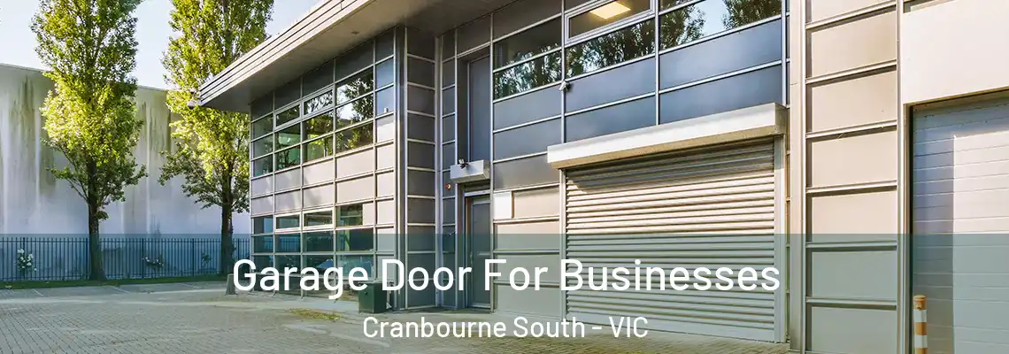  Garage Door For Businesses Cranbourne South - VIC