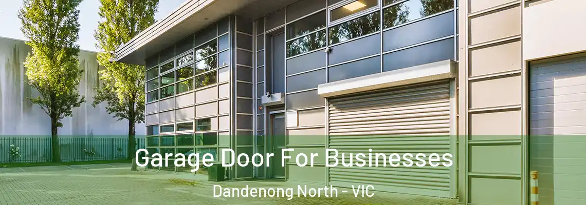 Garage Door For Businesses Dandenong North - VIC