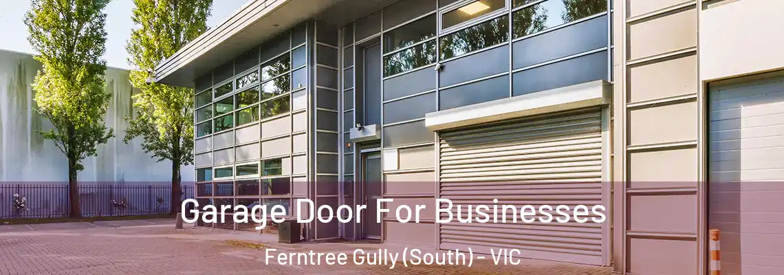  Garage Door For Businesses Ferntree Gully (South) - VIC